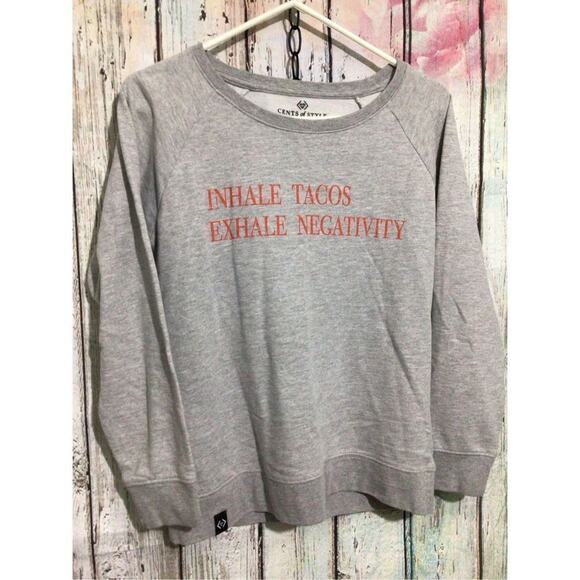 NEW ~ CENTS OF STYLE “ Inhale Tacos Exhale Negativity” Size XS Gray Sweatshirt - Picture 8 of 11